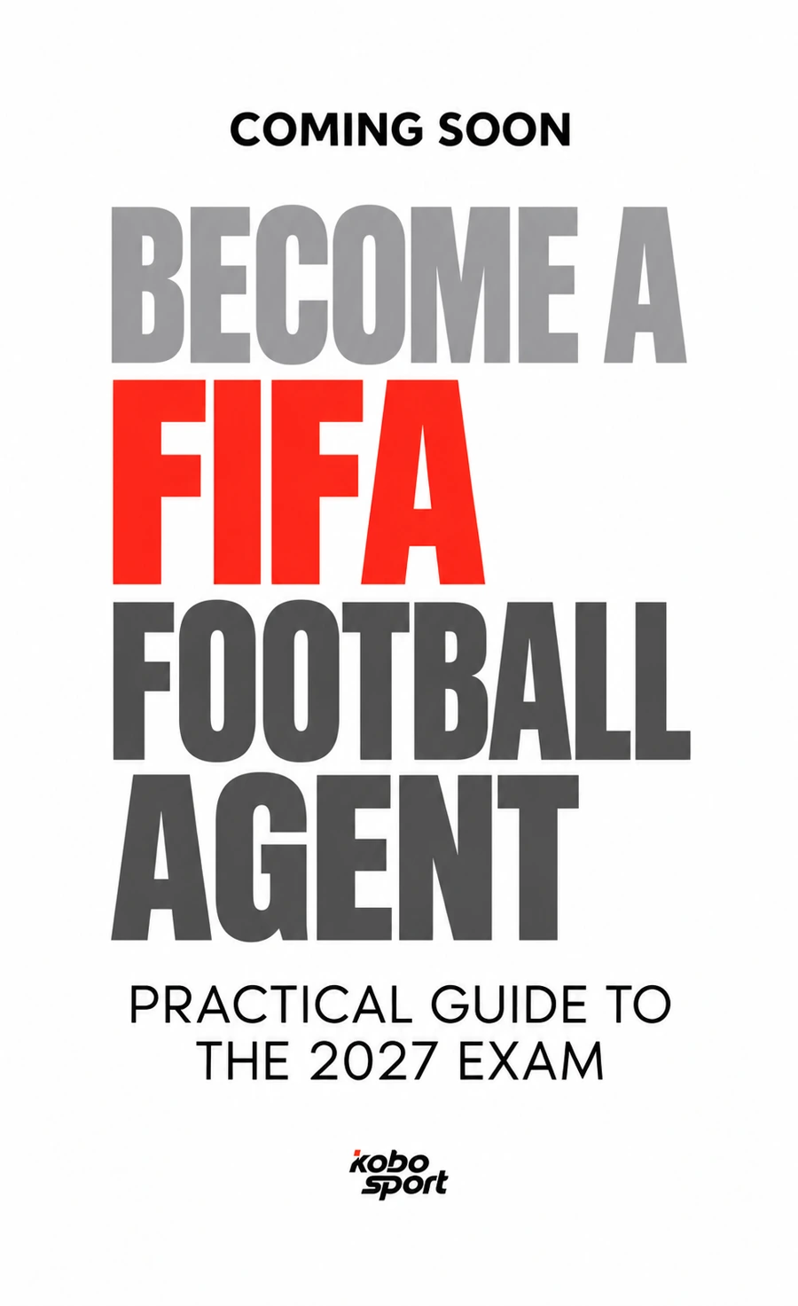 Become a FIFA Football Agent — Practical Guide to the 2027 Exam — Coming soon